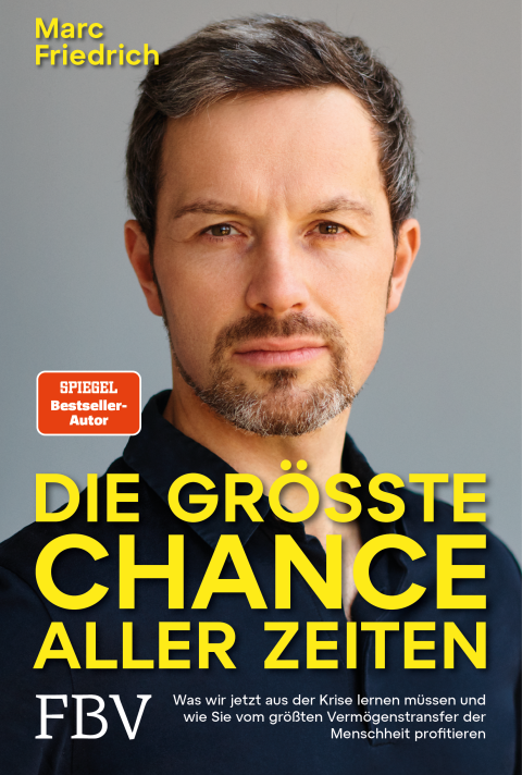 "Die grösste Chance aller Zeiten" das Buch von Marc Friedrich.